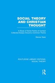 Social Theory and Christian Thought: A study of some points of contact. Collected essays around a central theme book cover