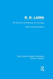 R.D. Laing: His Work and its Relevance for Sociology (RLE Social Theory) book cover