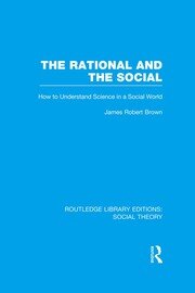 The Rational and the Social: How to Understand Science in a Social World book cover