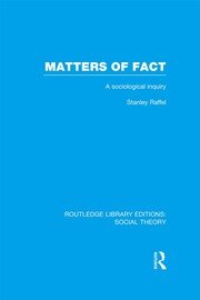 Matters of Fact (RLE Social Theory): A Sociological Inquiry book cover