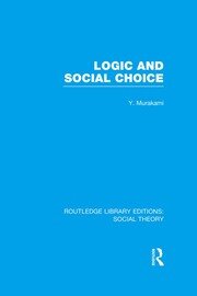 Logic and Social Choice (RLE Social Theory) book cover
