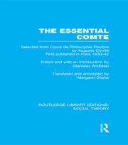 The Essential Comte (RLE Social Theory): Selected from 'Cours de philosophie positive' by Auguste Comte book cover