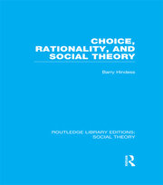 Choice, Rationality and Social Theory (RLE Social Theory) book cover