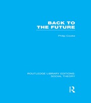Back to the Future (RLE Social Theory): Modernity, Postmodernity and Locality book cover