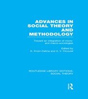Advances in Social Theory and Methodology: Toward an Integration of Micro- and Macro-Sociologies book cover