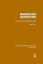 Marketing Budgeting (RLE Marketing): A Political and Organisational Model book cover