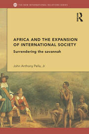 Africa and the Expansion of International Society: Surrendering the Savannah book cover