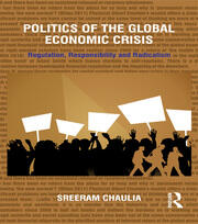 Politics of the Global Economic Crisis: Regulation, Responsibility and Radicalism book cover