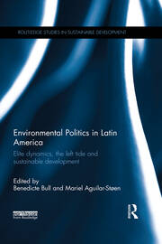 Environmental Politics in Latin America: Elite dynamics, the left tide and sustainable development book cover