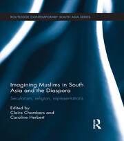 Imagining Muslims in South Asia and the Diaspora: Secularism, Religion, Representations book cover