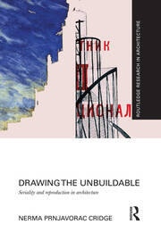 Drawing the Unbuildable: Seriality and Reproduction in Architecture book cover