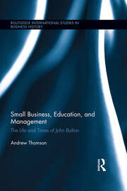 Small Business, Education, and Management: The Life and Times of John Bolton book cover