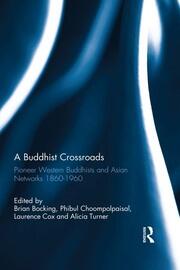 A Buddhist Crossroads: Pioneer Western Buddhists and Asian Networks 1860-1960 book cover