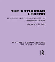 The Arthurian Legend: Comparison of Treatment in Modern and Mediaeval Literature book cover