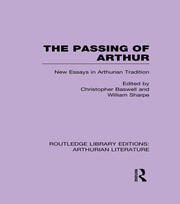 The Passing of Arthur: New Essays in Arthurian Tradition book cover