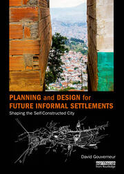 Planning and Design for Future Informal Settlements: Shaping the Self-Constructed City book cover