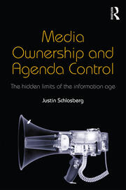 Media Ownership and Agenda Control: The hidden limits of the information age book cover