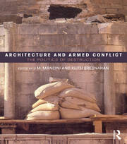 Architecture and Armed Conflict: The Politics of Destruction book cover