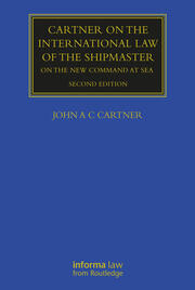 Cartner on the International Law of the Shipmaster: On The New Command at Sea book cover