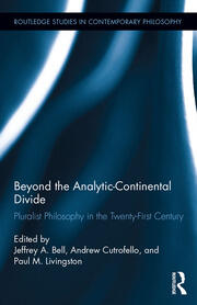 Beyond the Analytic-Continental Divide: Pluralist Philosophy in the Twenty-First Century book cover