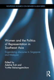 Women and the Politics of Representation in Southeast Asia: Engendering discourse in Singapore and Malaysia book cover
