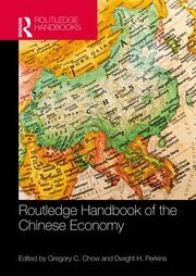 Routledge Handbook of the Chinese Economy - 1st Edition - Gregory C. C