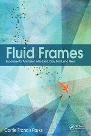 Fluid Frames: Experimental Animation with Sand, Clay, Paint, and Pixels book cover