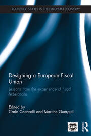 Designing a European Fiscal Union: Lessons from the Experience of Fiscal Federations book cover