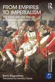 From Empires to Imperialism: The State and the Rise of Bourgeois Civilisation book cover
