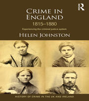 Crime in England 1815-1880: Experiencing the criminal justice system book cover