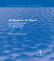 Augustus to Nero (Routledge Revivals): A Sourcebook on Roman History, 31 BC-AD 68 book cover