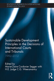 Sustainable Development Principles in the  Decisions of International Courts and Tribunals: 1992-2012 book cover