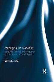 Managing the Transition: Renewable Energy and Innovation Policies in the UAE and Algeria book cover