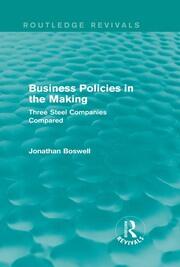 Business Policies in the Making (Routledge Revivals): Three Steel Companies Compared book cover
