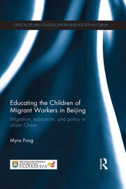 Educating the Children of Migrant Workers in Beijing: Migration, education, and policy in urban China book cover