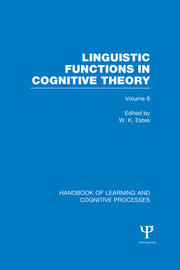 Handbook of Learning and Cognitive Processes (Volume 6): Linguistic Functions in Cognitive Theory book cover