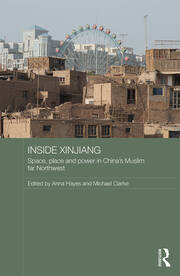 Inside Xinjiang: Space, Place and Power in China's Muslim Far Northwest book cover