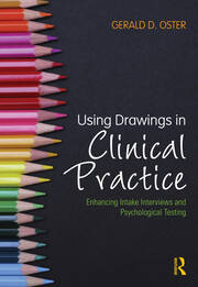 Using Drawings in Clinical Practice: Enhancing Intake Interviews and Psychological Testing book cover