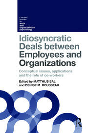 Idiosyncratic Deals between Employees and Organizations: Conceptual issues, applications and the role of co-workers book cover