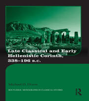 Late Classical and Early Hellenistic Corinth: 338-196 BC book cover