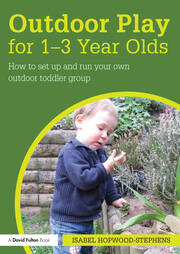 Outdoor Play for 1--3 Year Olds: How to set up and run your own outdoor toddler group book cover