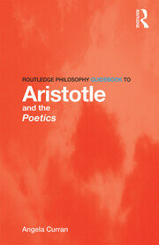 Routledge Philosophy Guidebook to Aristotle and the Poetics book cover
