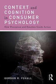 Context and Cognition in Consumer Psychology: How Perception and Emotion Guide Action book cover