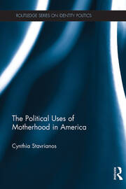 The Political Uses of Motherhood in America book cover