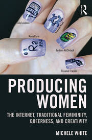 Producing Women: The Internet, Traditional Femininity, Queerness, and Creativity book cover