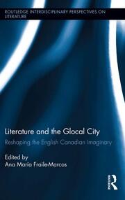 Literature and the Glocal City: Reshaping the English Canadian Imaginary book cover