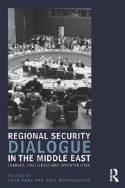Regional Security Dialogue in the Middle East: Changes, Challenges and Opportunities book cover