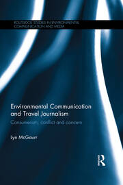 Environmental Communication and Travel Journalism: Consumerism, Conflict and Concern book cover