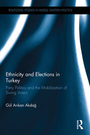 Ethnicity and Elections in Turkey: Party Politics and the Mobilization of Swing Voters book cover
