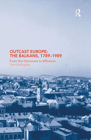 Outcast Europe: The Balkans, 1789-1989: From the Ottomans to Milosevic book cover